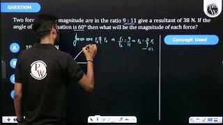 Two forces whose magnitude are in the ratio 9  11 give a resultant of 38 N If the angle of the [upl. by Nimsay257]