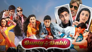 Bunty Aur Babli Full Movie  Abhishek Bachchan  Rani Mukerjee  Amitabh Bachan  Review amp Facts HD [upl. by Kessiah]