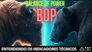 ANÁLISE TÉCNICA  INDICADOR BOP BALANCE OF POWER BALANÇA DE PODER [upl. by Kroll805]