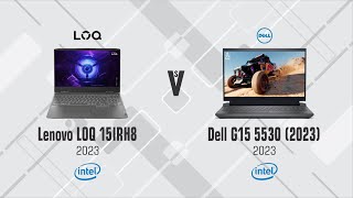 Lenovo LOQ 15IRH8 vs Dell G15 5530 2023 [upl. by Nref108]