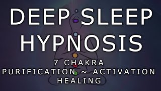 Deep Sleep Hypnosis Chakra Meditation for all 7 Chakras  Purification amp Activation 🍀 Healing 2021 [upl. by Jada]