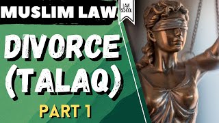 Muslim Law  Divorce Talaq Part 1  LAW SCHOOL [upl. by Anrim]