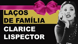 LAÇOS DE FAMÍLIA  CLARICE LISPECTOR COMPLETO [upl. by Klotz]