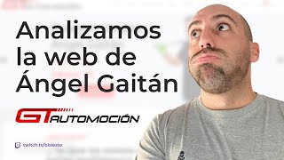 Analizando la web de GT Automoción de Ángel Gaitán [upl. by Ahtnamas]