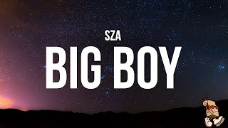 SZA  Big Boy Lyrics [upl. by Sothena97]