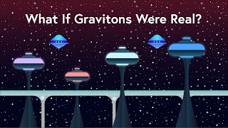 What If Gravitons Were Real [upl. by Mide74]