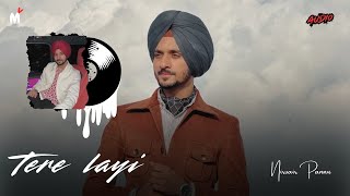 Nirvair Pannu  Tere Layi Ma Jo likheya si Audio Song [upl. by Aylward]