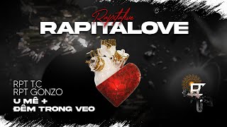 RAPITALIVE  U Mê  Đêm Trong Veo  RPT TC amp RPT GONZO Rapitalove EP [upl. by Grannias]