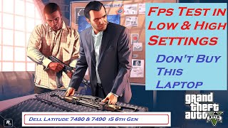 Gta 5 FPS test in low and high Settings in Dell Latitude 7480 laptop 7490 [upl. by Heidt]