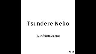 Tsundere Neko Girlfriend ASMR [upl. by Ardeha]