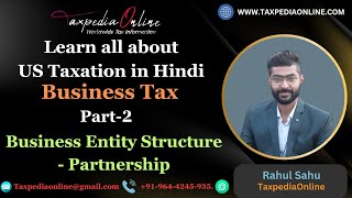 All About US Business Taxation  Part 2 Partnership Business Structure  Explained in Hindi [upl. by Eslud]