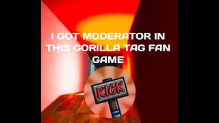 I GOT MODERATOR IN THIS GORILLA TAG FAN GAME [upl. by Rehpatsirhc513]