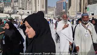 UMRAH ZIARAH RAYHAR  APRMEI 2024 [upl. by Ixela342]