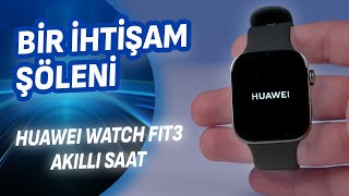 HEM ŞIK HEM TEKNOLOJİK BİR AKILLI SAAT Huawei Watch Fit 3 İnceleme [upl. by Leuneb]