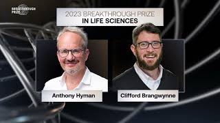 Clifford Brangwynne and Anthony Hyman 2023 Breakthrough Prize Life Sciences [upl. by Eibbor]