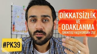 Dikkatsizlik ve Odaklanma Sıkıntısı Yaşayanlara 5 Faydalı Taktik PK 39 [upl. by Eiramana]