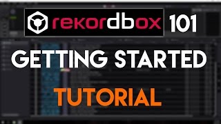 Rekordbox 101  Getting Started Tutorial [upl. by Temp152]