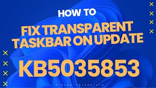 Fix Transparent Taskbar on KB5035853 Update in Windows 11 [upl. by Mahla668]