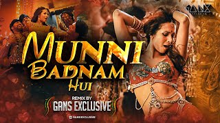 Munni Badnaam Hui Dj Song Remix  Munni Badnaam Hui Darling Tere Liye Jhankar Song  Gans Exclusive [upl. by Adnilrem]