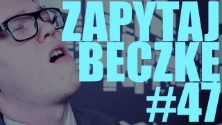 GRĄ O TRĄ  ZAPYTAJ BECZKĘ 47 [upl. by Flower]