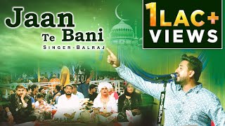 Balraj  Jaan Te Bani  Mela Baba Lal Badshah Ji 2018 Rama Mandi Dakoha Jalandhar  Punjabi Sufiana [upl. by Klute]