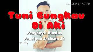 Tuni bungkau di aki Unofficial video blasius [upl. by Rednasela]