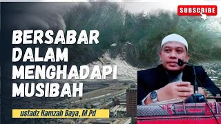 BERSABAR DALAM MENGHADAPI MUSIBAH Tafsir Al Baqarah 5960 Ustadz Hamzah Baya [upl. by Sirrap436]