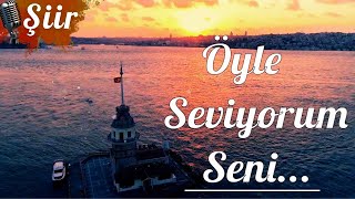 Öyle Seviyorum Seni Aşk Şiirleri🎼🎙 [upl. by Stronski866]