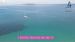 56 Segeln in Kroatien 2 Wochen zwischen Rab und Zut [upl. by Eeryt659]