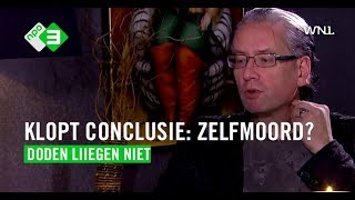 Klopt conclusie zelfmoord  DODEN LIEGEN NIET [upl. by Sardse]