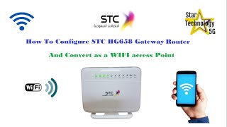 How To Configure STC HG658 Gateway Router And Convert as a WIFI Access Point [upl. by Tove]