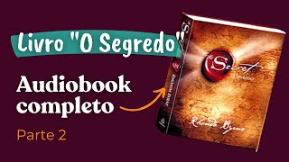 Livro The Secret  O Segredo  Audiobook completo  Parte 2  Voz humana feminina [upl. by Koehler]