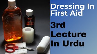 What Is Dressing In Urdu Hindi  Lecture 3rd  First Aid  Uses of Dressing  Basharat Ali [upl. by Jacintha]