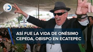 Quién era Onésimo Cepeda el obispo emérito de Ecatepec que murió a los 84 años [upl. by Nagyam]