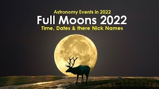 Full Moon 2022  Full Moon Calendar 2022 [upl. by Peursem]