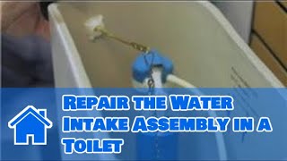 Toilet Repair  How to Repair the Water Intake Assembly in a Toilet [upl. by Anay]