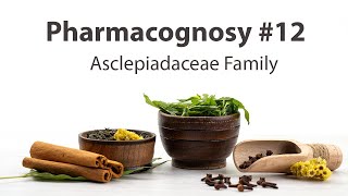 12 Asclepiadaceae Family  Pharmacognosy [upl. by Nomled398]