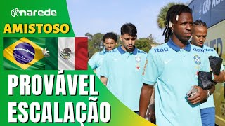 BRASIL X MEXICO AO VIVO  VEJA A PROVÁVEL ESCALAÇÃO DO AMISTOSO [upl. by Ennayllek]