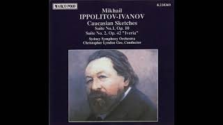 Mikhail IppolitovIvanov  Caucasian Sketches Suite No 1 for orchestra Op 10 1894 [upl. by Airan]