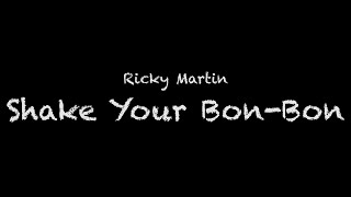 Ricky Martin  Shake Your BonBon Lyrics [upl. by Yakcm]