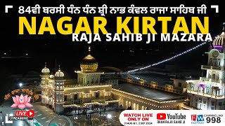 LIVE NAGAR KIRTAN  84TH BARSI RAJA SAHIB JI FROM MAZARA NAU ABAD  DHAN RAJA SAHIB JI [upl. by Noxid]