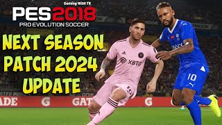 PES 2018 BEST PATCH 2024  تحميل وتثبيت أفضل باتش تحويل بيس 2018 إلى بيس 2024 بمميزات أسطورية [upl. by Tham]