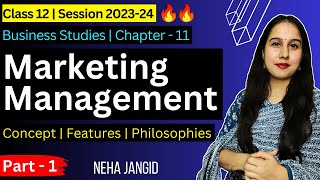 Marketing Management  Concept Features and Philosophies  Part 1  Business Studies  Class 12 [upl. by Aneloaup638]