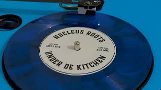 Nucleus Roots  Under De Kitchen Original  Dub [upl. by Rector913]