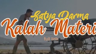 Satya Darma  kalah materi  lirik official [upl. by Aratahc]