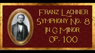 Lachner  Symphony No 8 In G Minor [upl. by Agon]