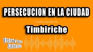 Timbiriche  Persecucion En La Ciudad Versión Karaoke [upl. by Derrik]