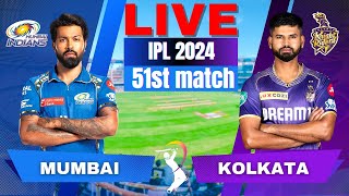 🔴 Live IPL Mumbai vs Kolkata IPL Match 51  Live Match MI vs KKR  IPL Live Scores amp Commentary [upl. by Yc]