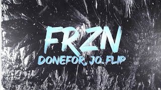 DONEFOR FRZN ft Jo Flip Official Lyric Video [upl. by Ardnuahc]