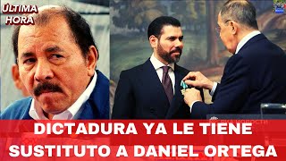 🔵Dictadura Ya Le Tiene Sustituto a Daniel Ortega [upl. by Calva]